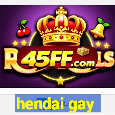 hendai gay